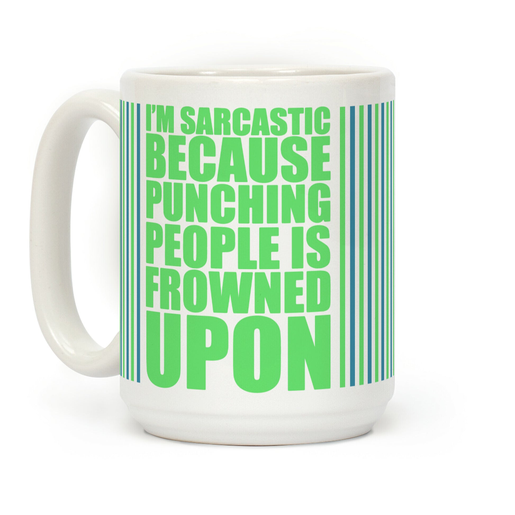 I'm Sarcastic Because Punching People Is Frowned Upon Coffee Mug