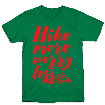 Hike More Worry Less T-Shirt