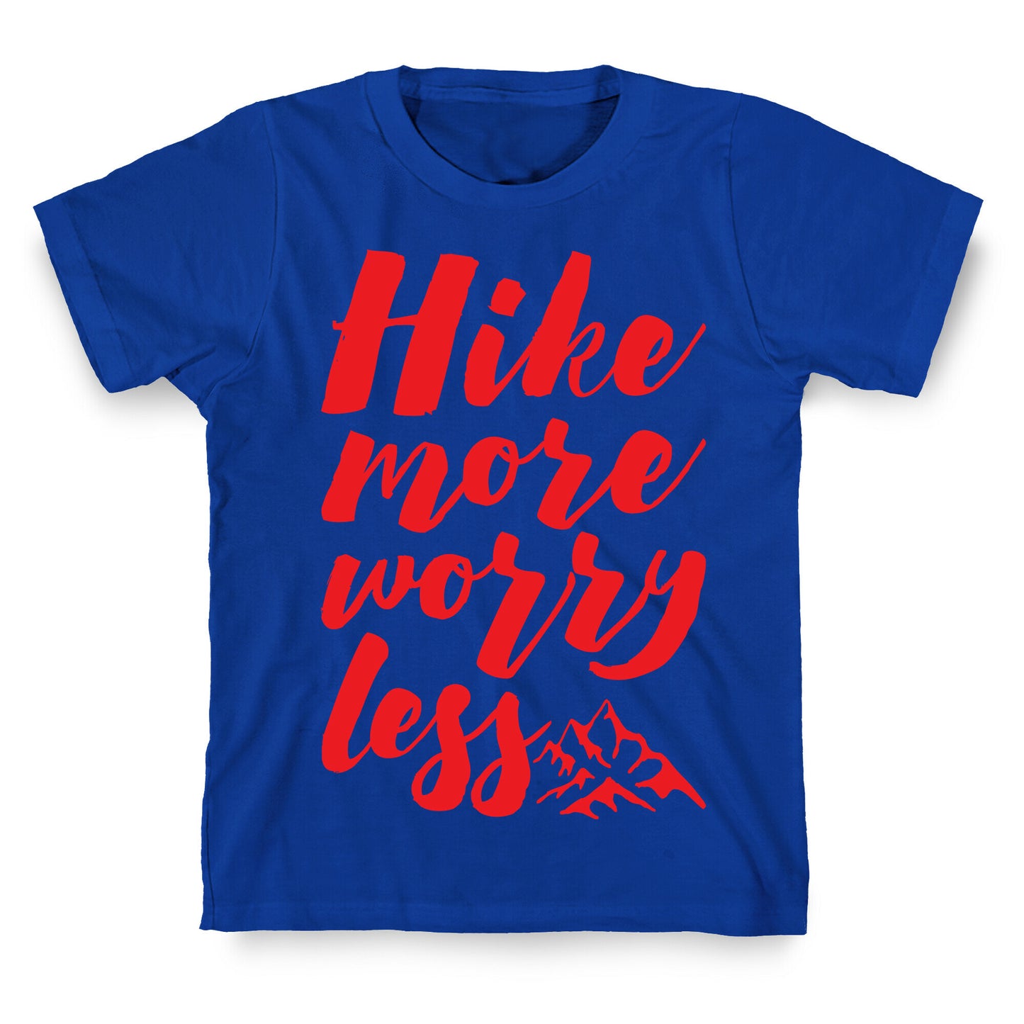 Hike More Worry Less T-Shirt