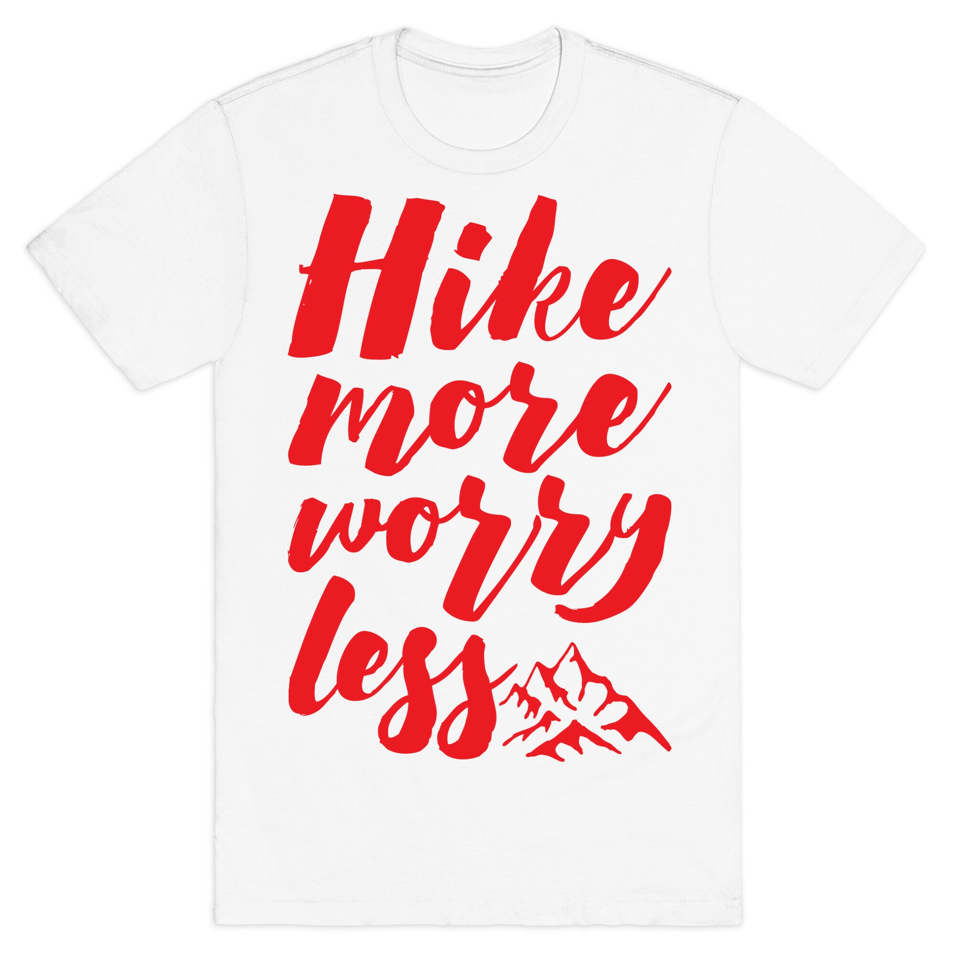 Hike More Worry Less T-Shirt