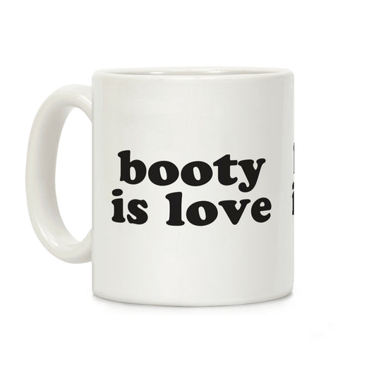 Booty Is Love Coffee Mug