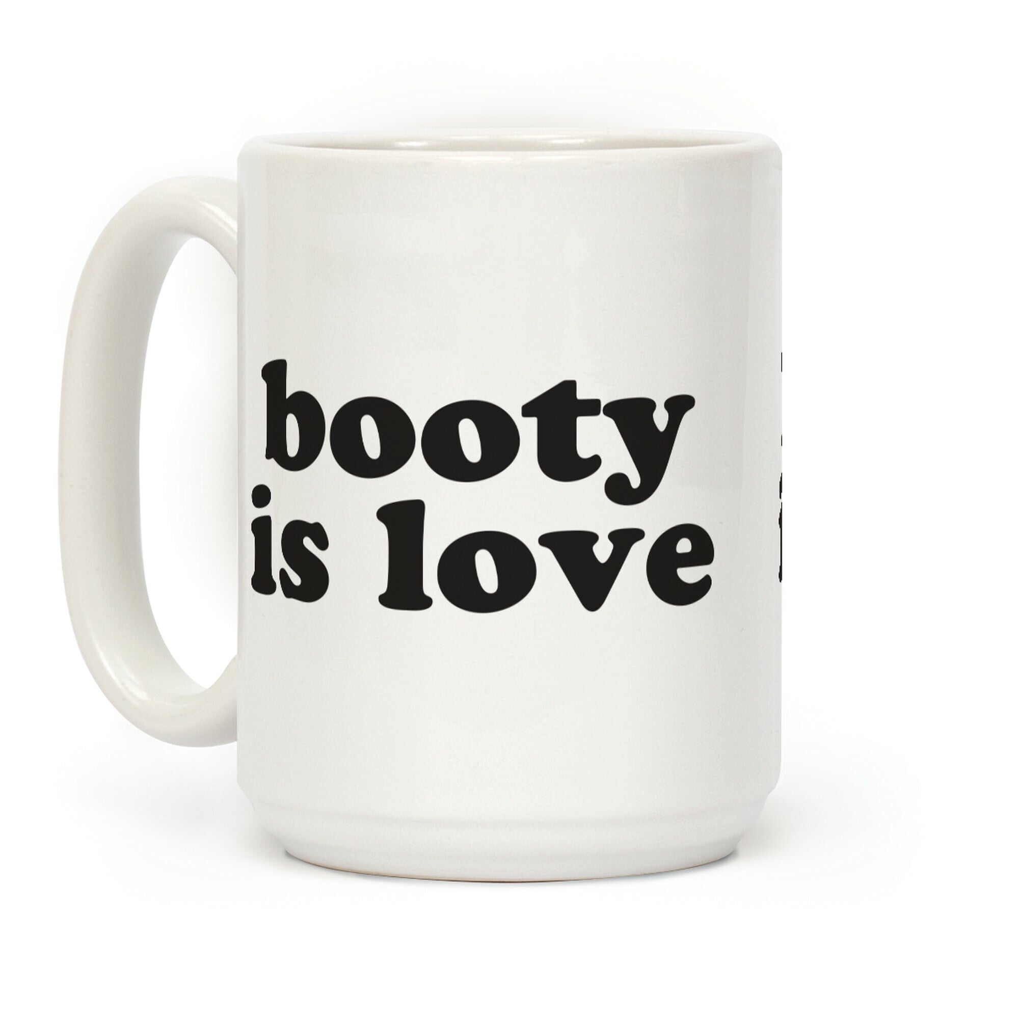 Booty Is Love Coffee Mug