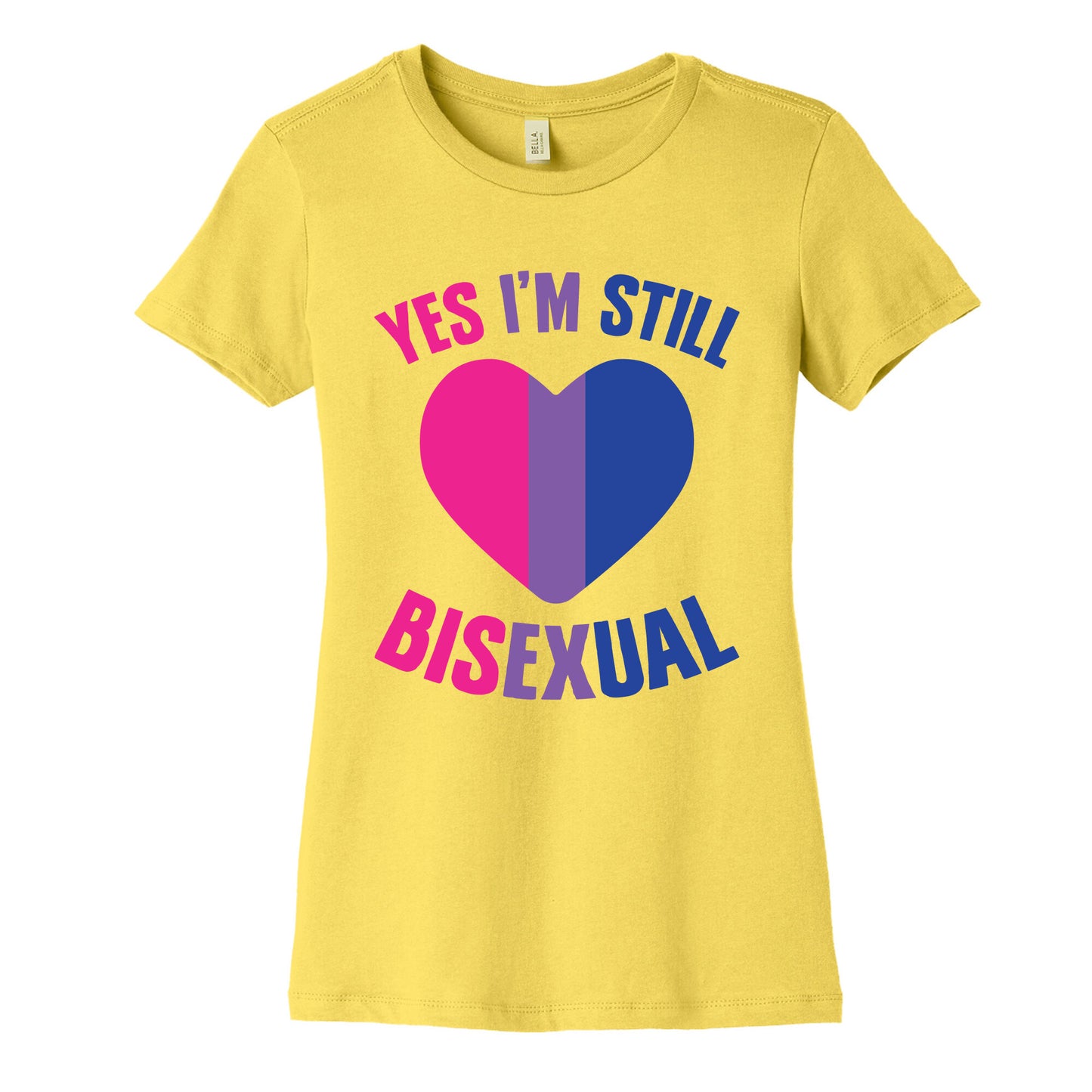 Yes I'm Still Bisexual Women's Cotton Tee