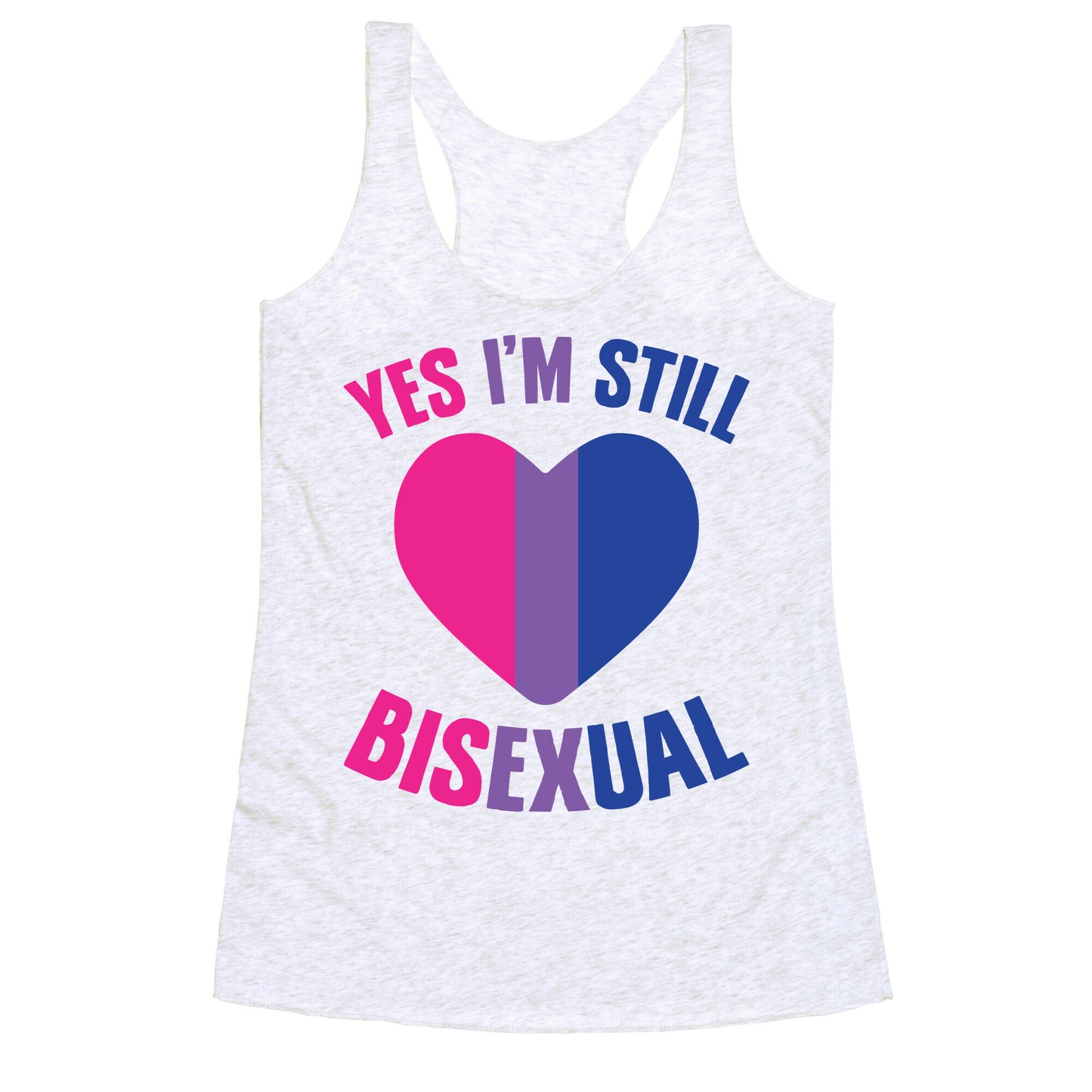Yes I'm Still Bisexual Racerback Tank