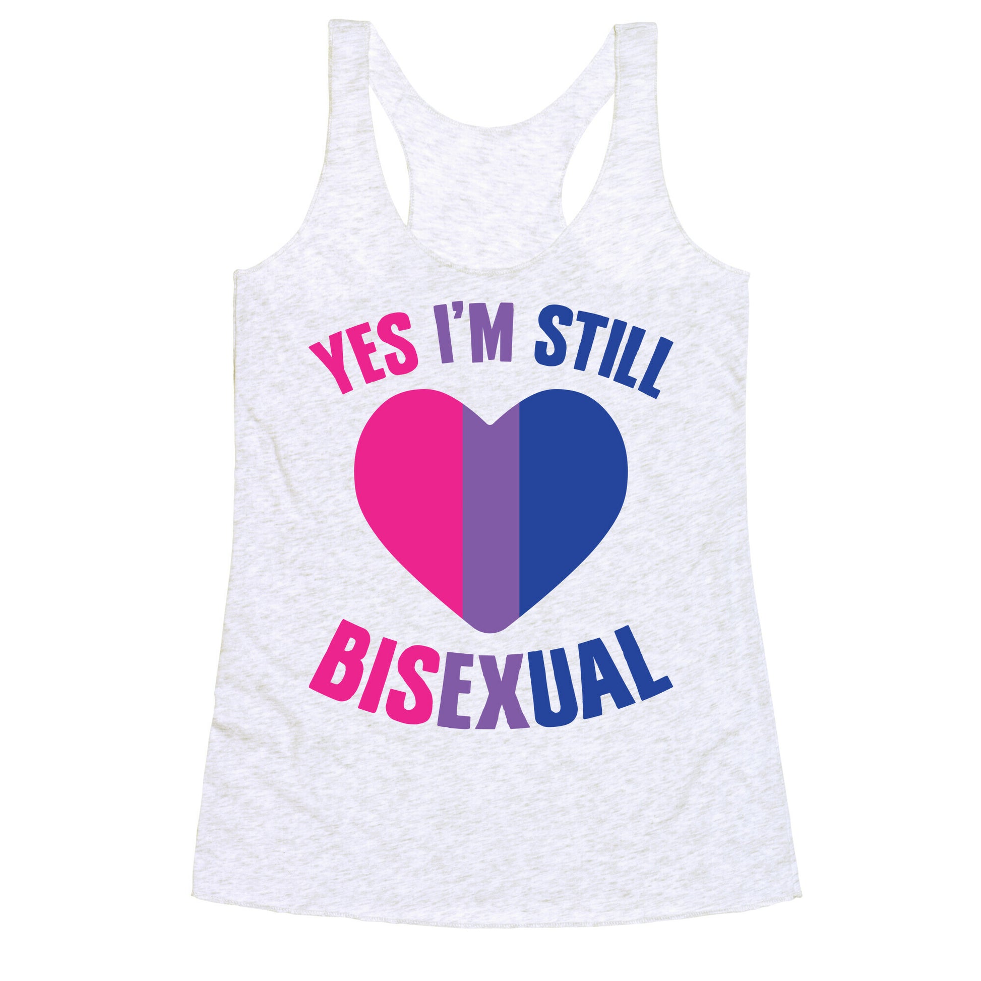 Yes I'm Still Bisexual Racerback Tank
