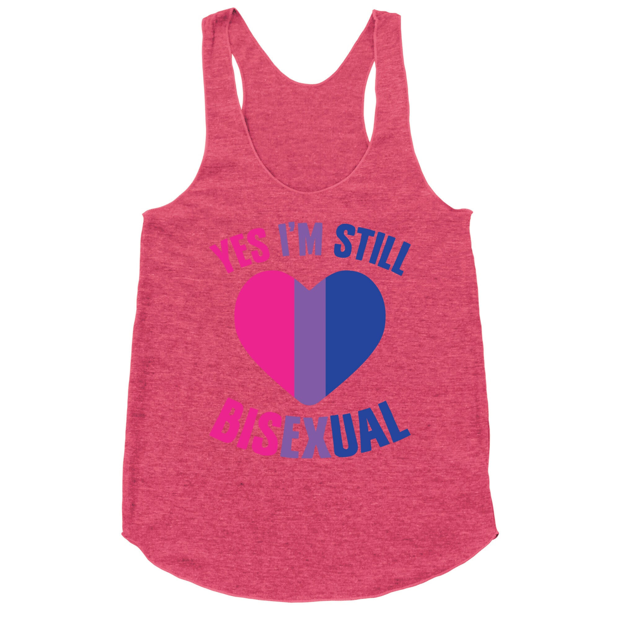 Yes I'm Still Bisexual Racerback Tank