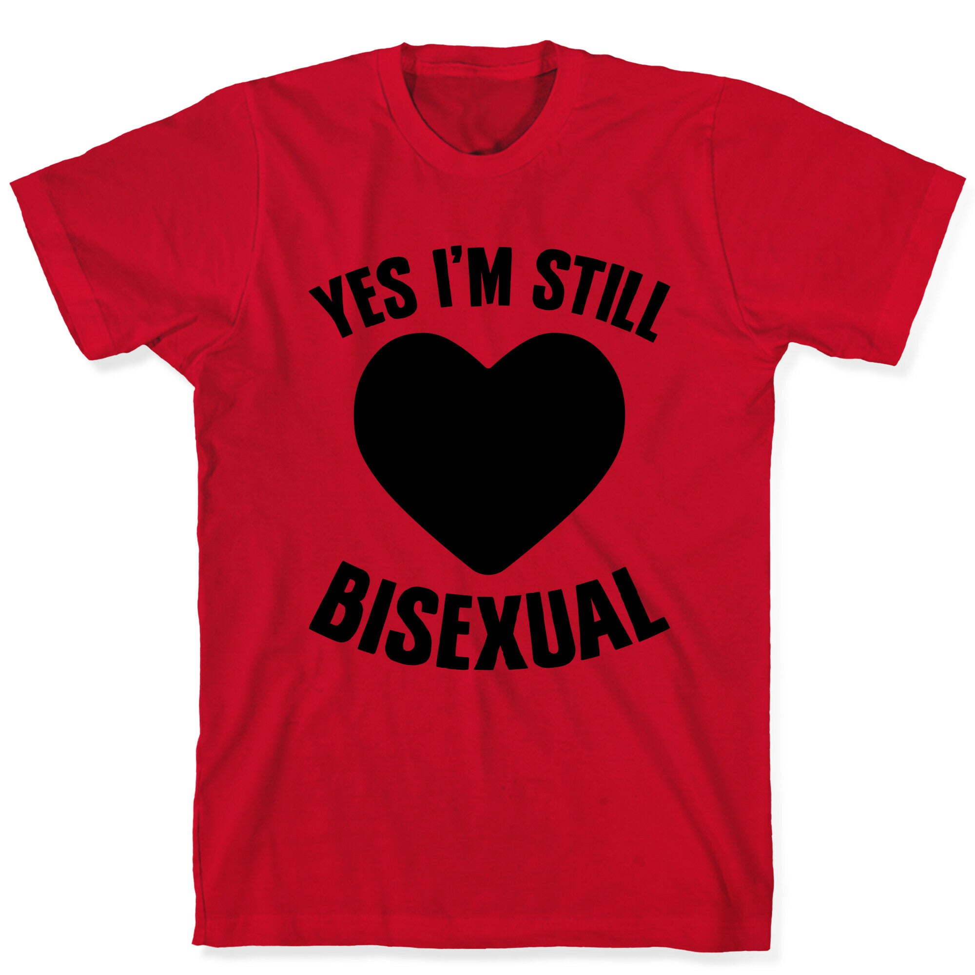 Yes I'm Still Bisexual T-Shirt