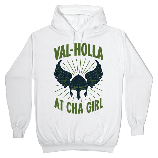 Val-Holla at Cha Girl Hoodie