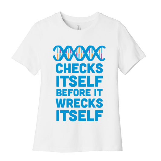 DNA Checks Itself Before It Wrecks Itself Women's Cotton Tee