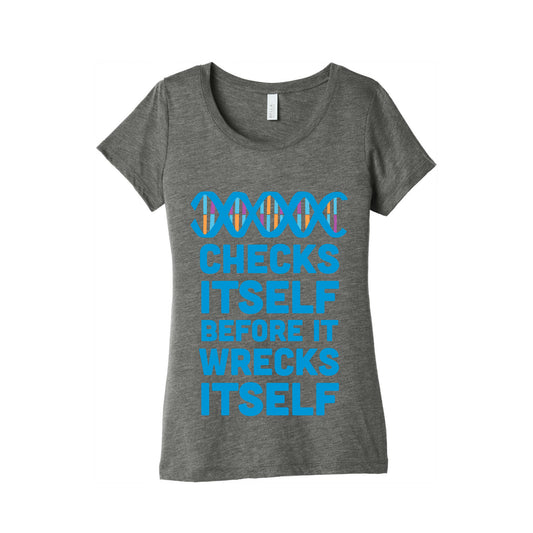 DNA Checks Itself Before It Wrecks Itself Women's Triblend Tee