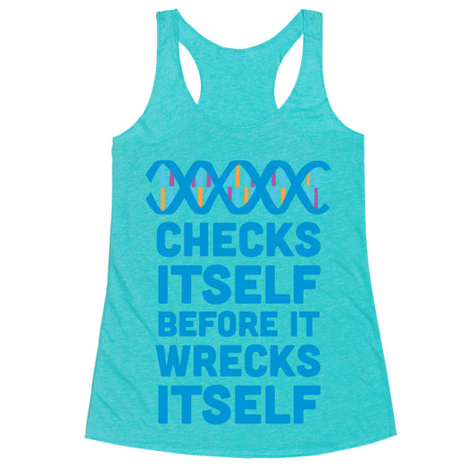 DNA Checks Itself Before It Wrecks Itself Racerback Tank