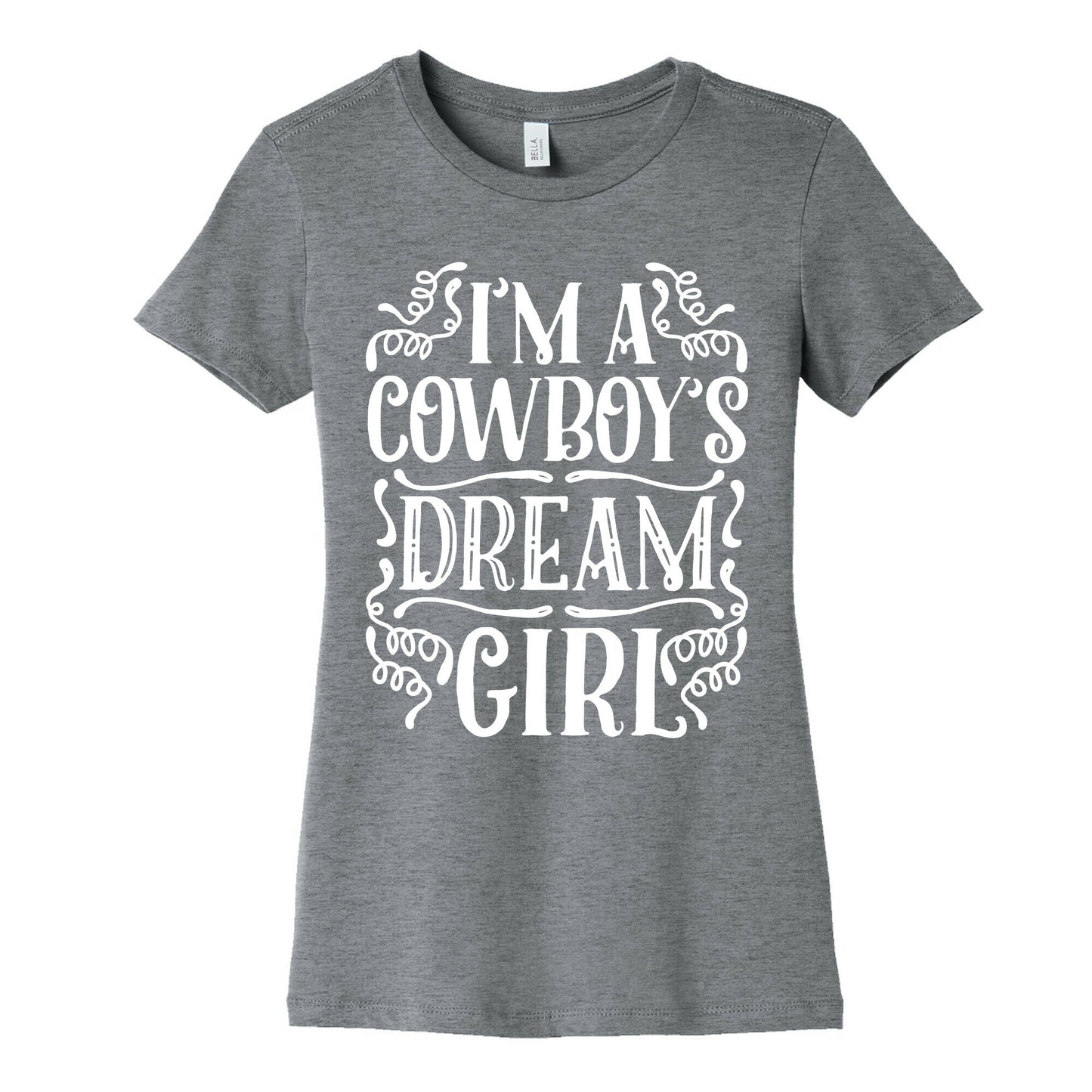 I'm a Cowboy's Dream Girl Women's Cotton Tee
