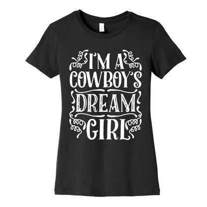 I'm a Cowboy's Dream Girl Women's Cotton Tee