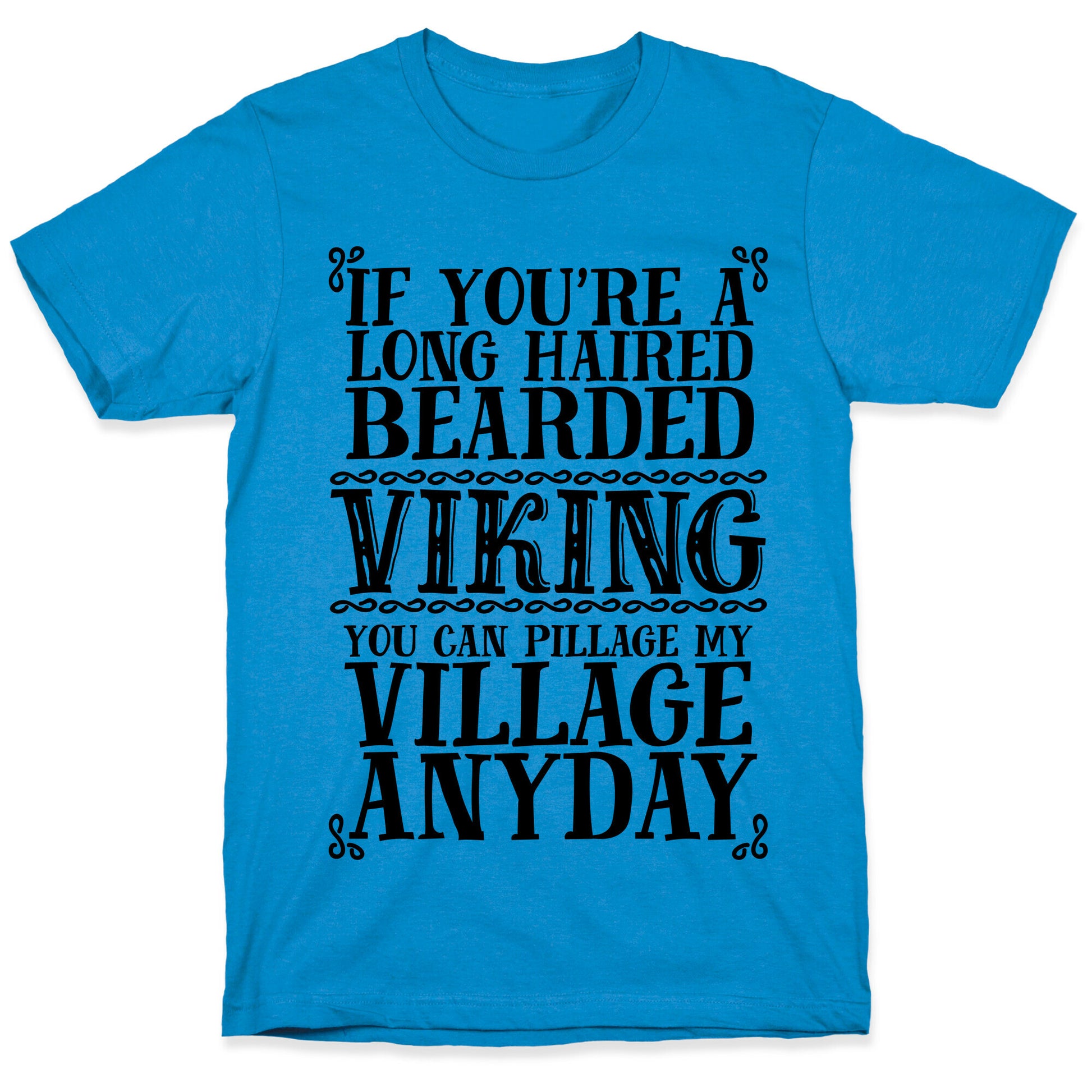 You Can Pillage My Village Any Day T-Shirt