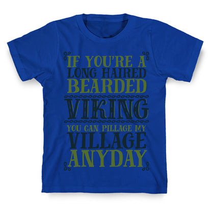 You Can Pillage My Village Any Day T-Shirt