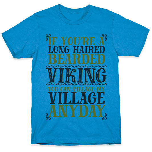 You Can Pillage My Village Any Day T-Shirt