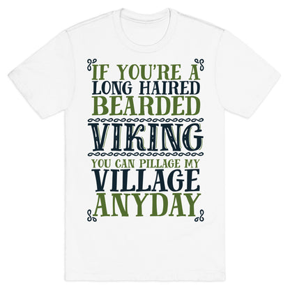 You Can Pillage My Village Any Day T-Shirt