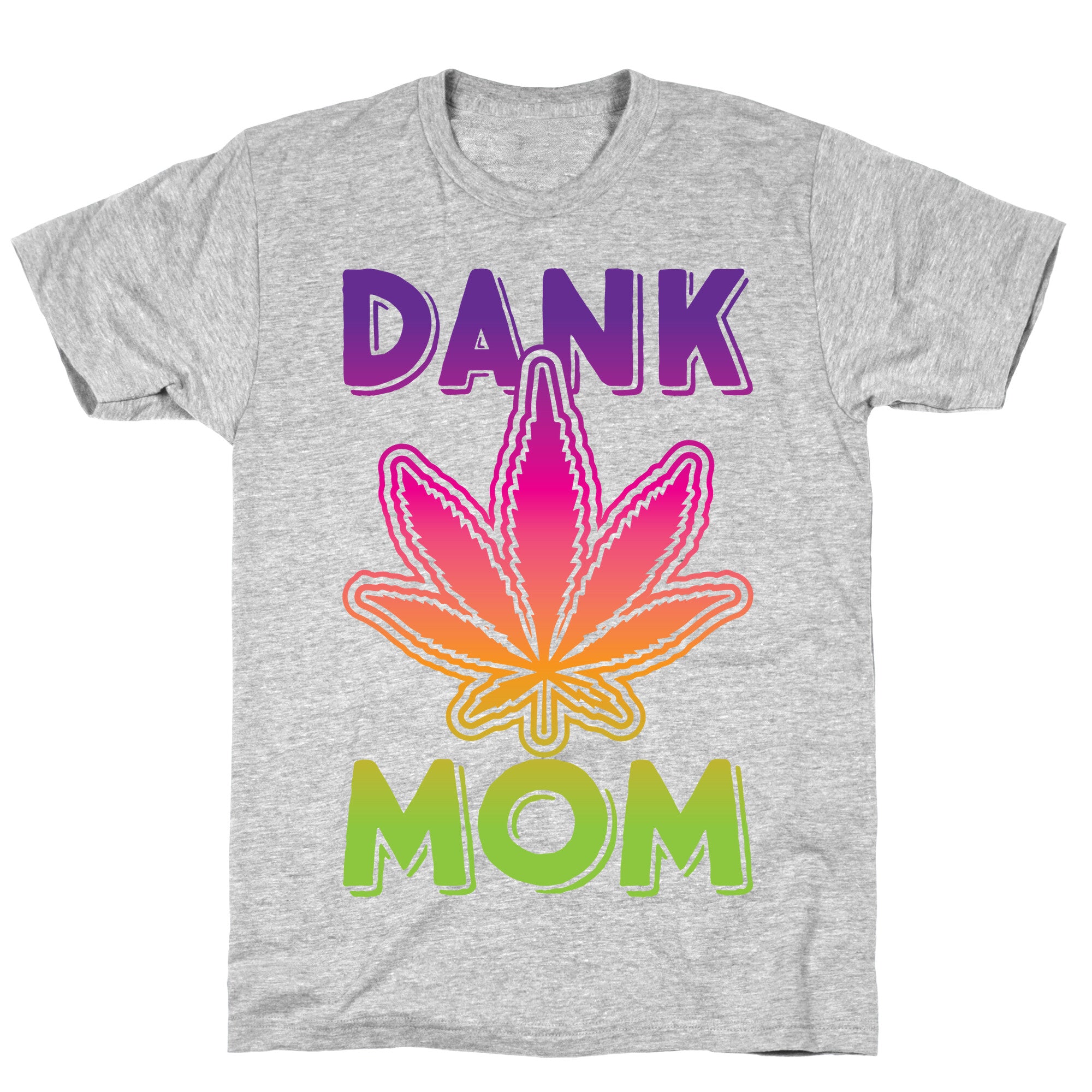 Dank Mom T-Shirt