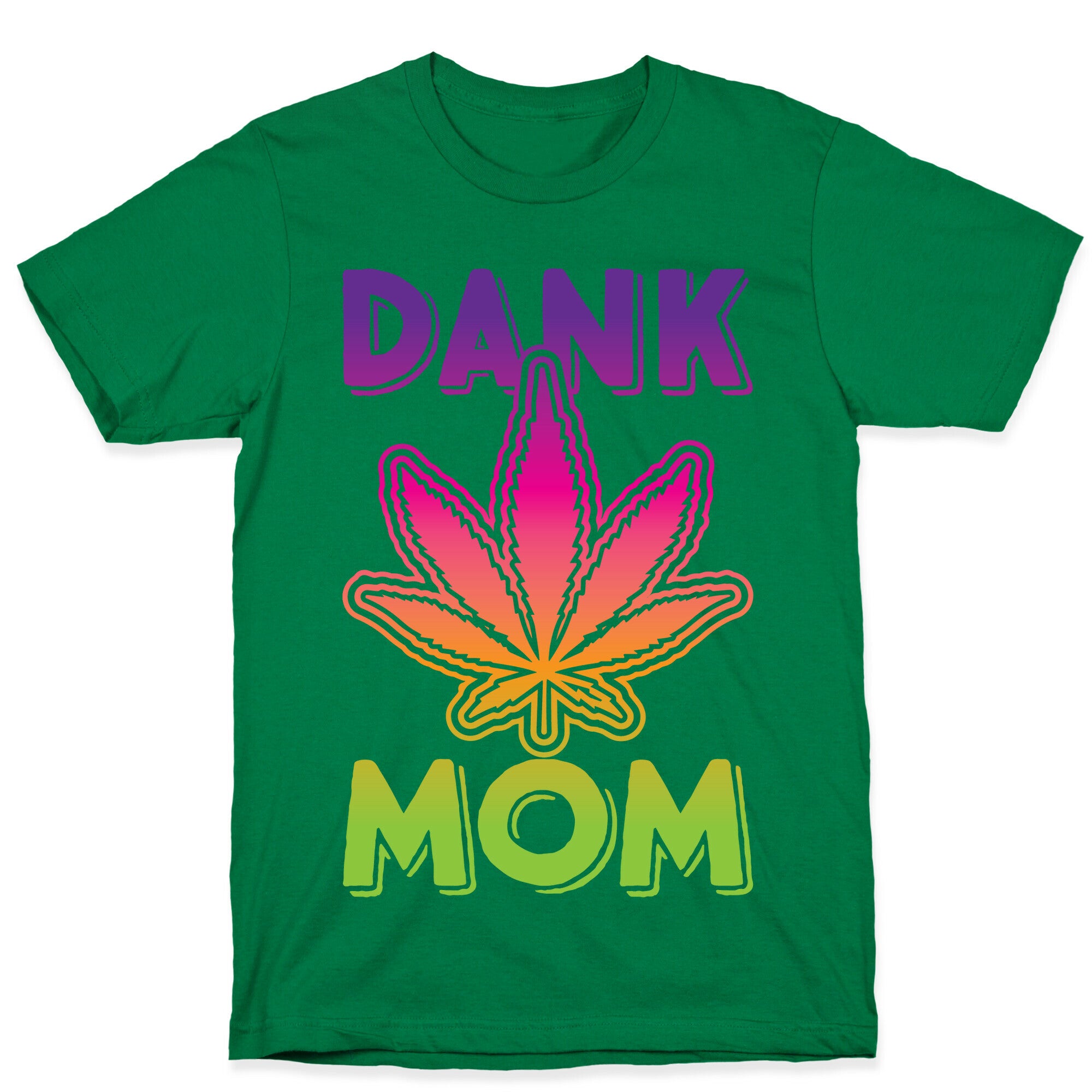 Dank Mom T-Shirt