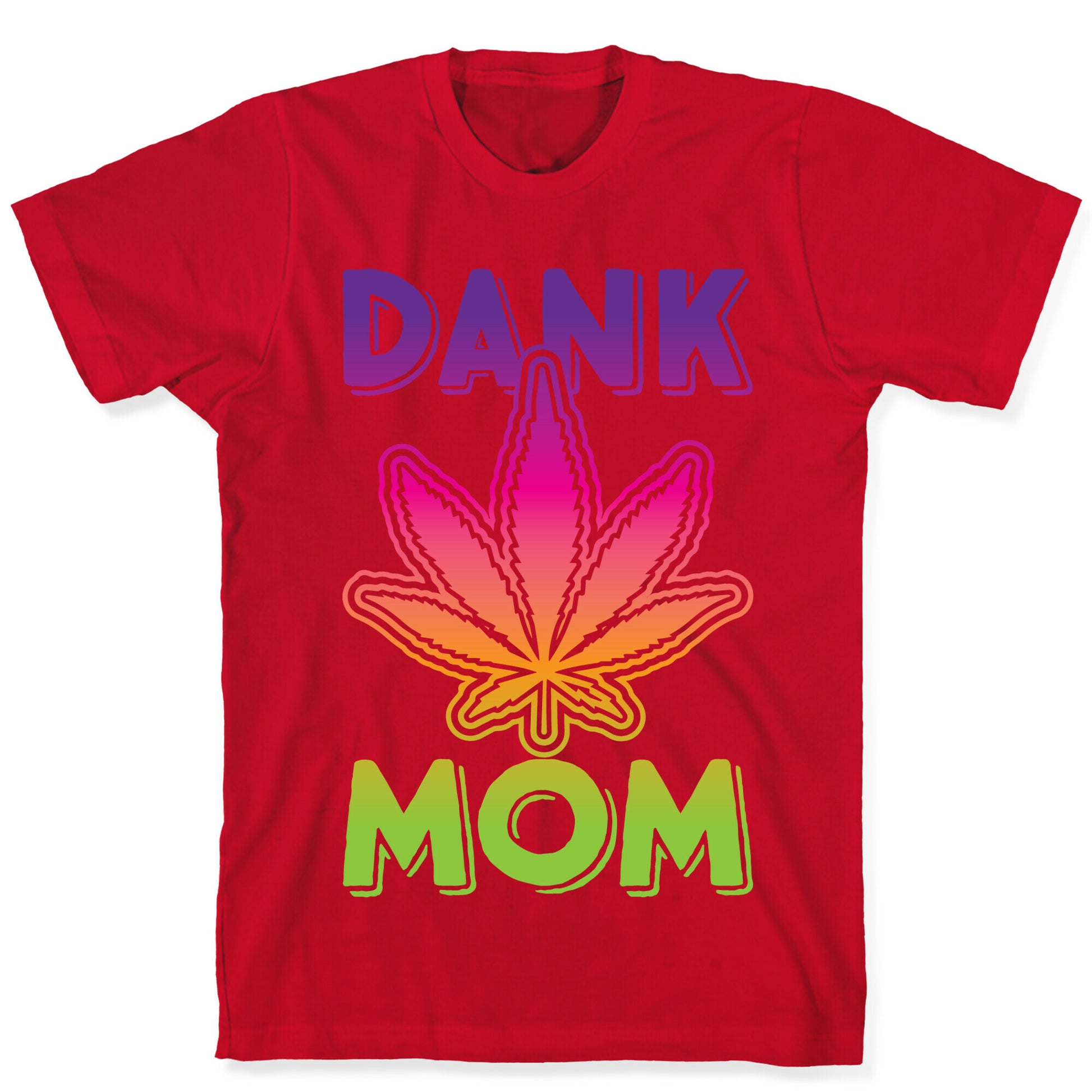 Dank Mom T-Shirt