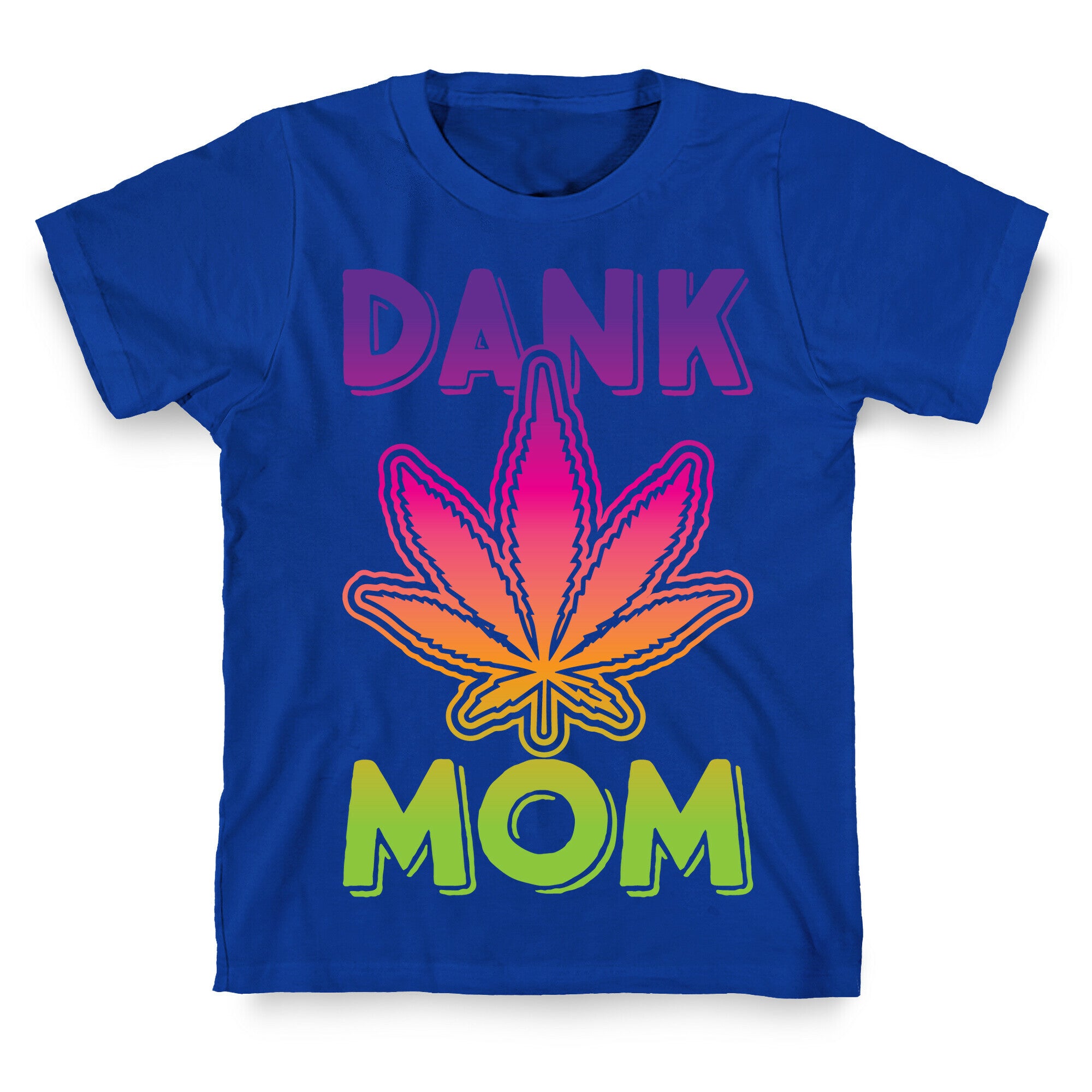Dank Mom T-Shirt