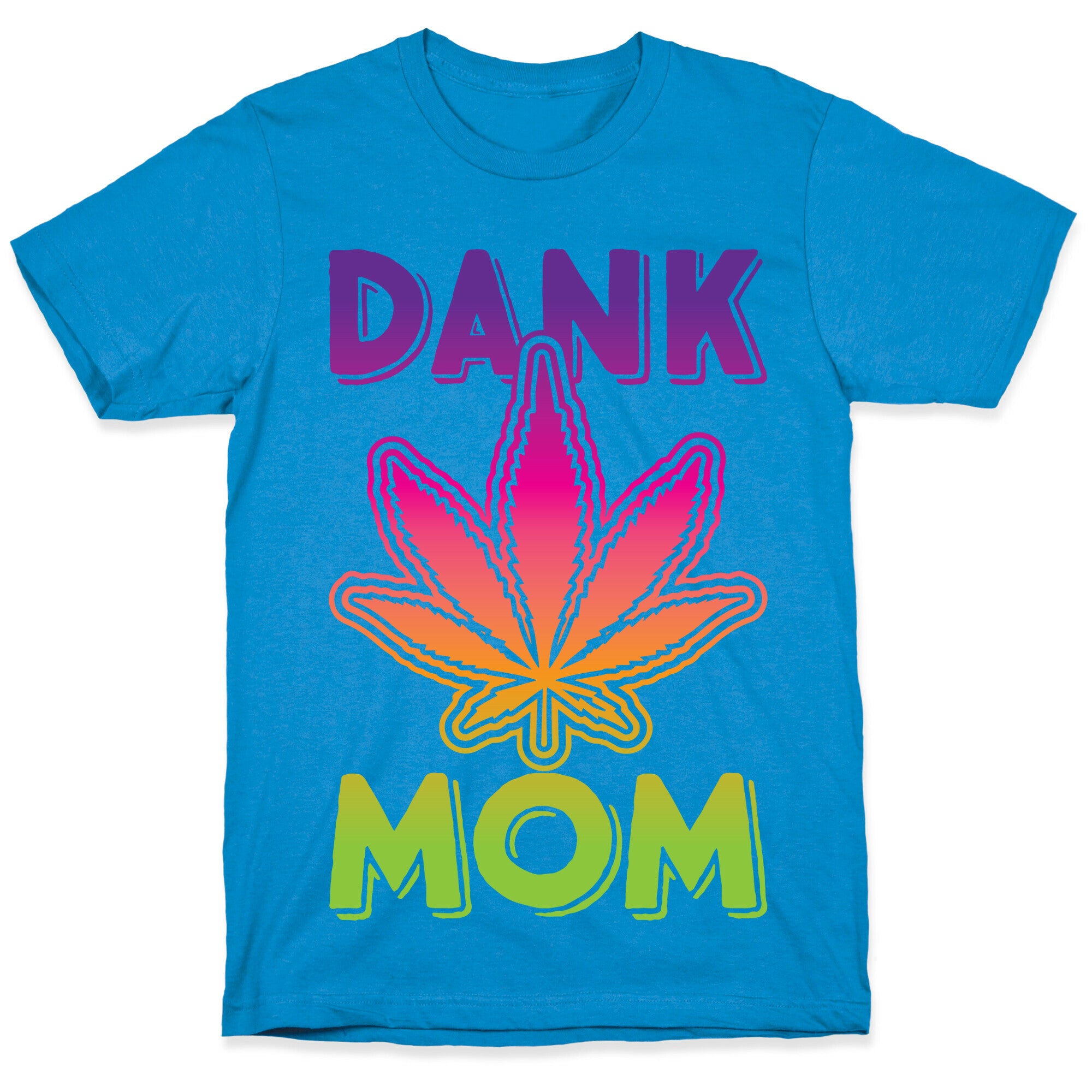 Dank Mom T-Shirt