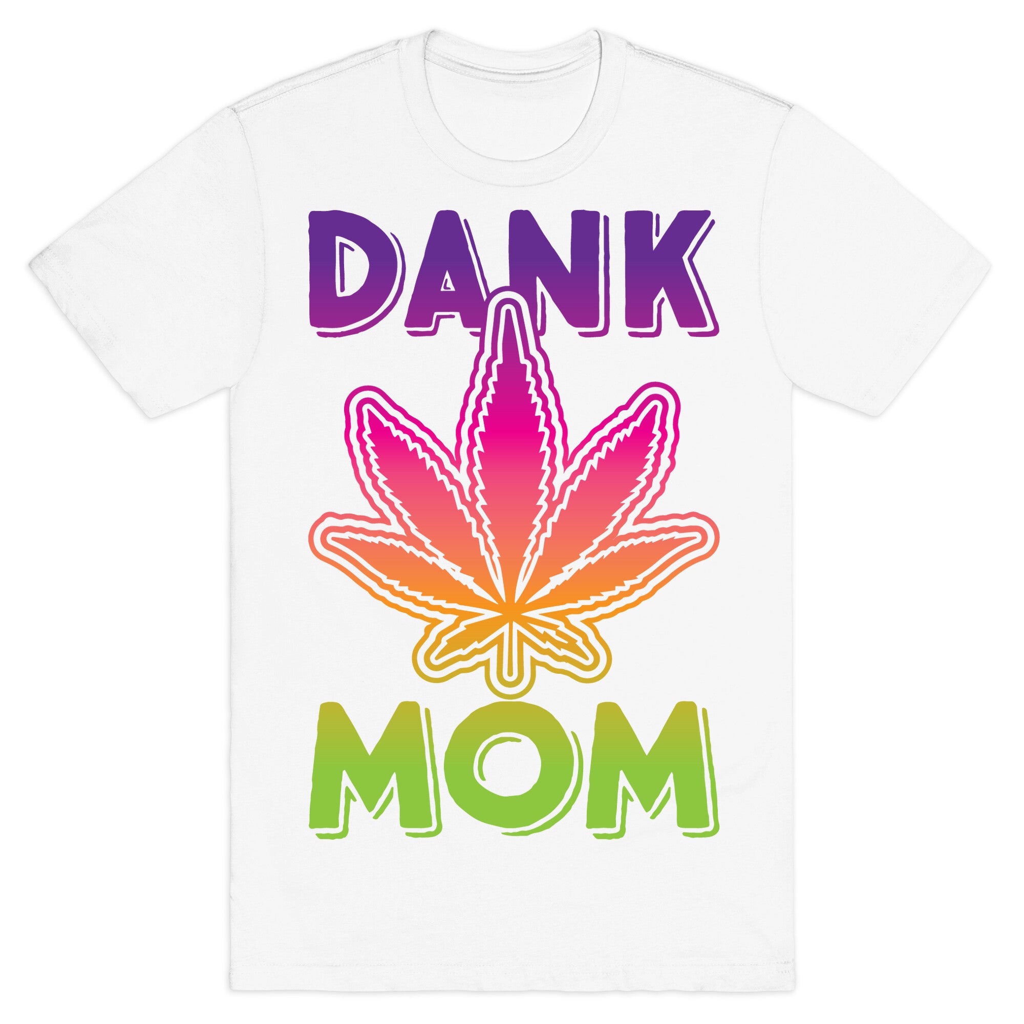 Dank Mom T-Shirt