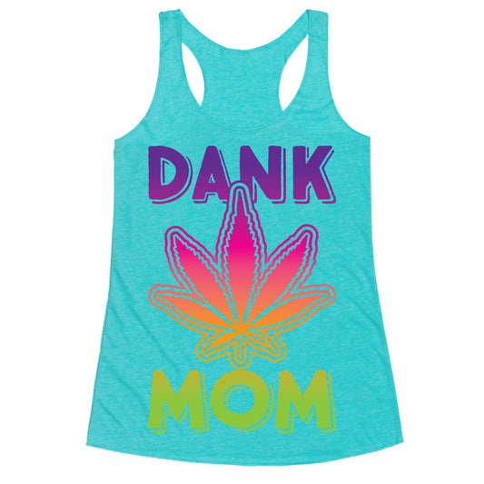 Dank Mom Racerback Tank