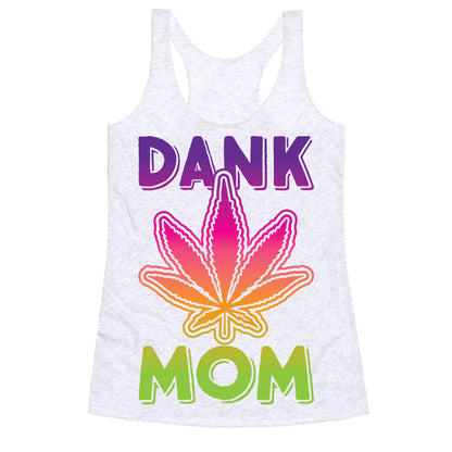 Dank Mom Racerback Tank