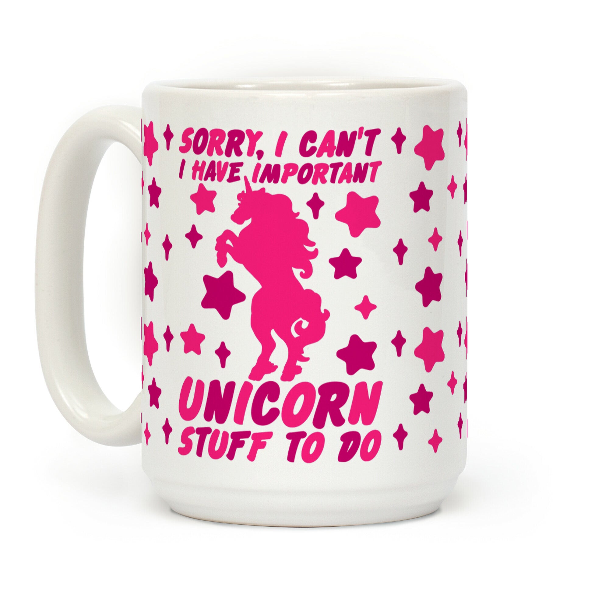 Sorry I Can't I Have Important Unicorn Stuff To Do Coffee Mug
