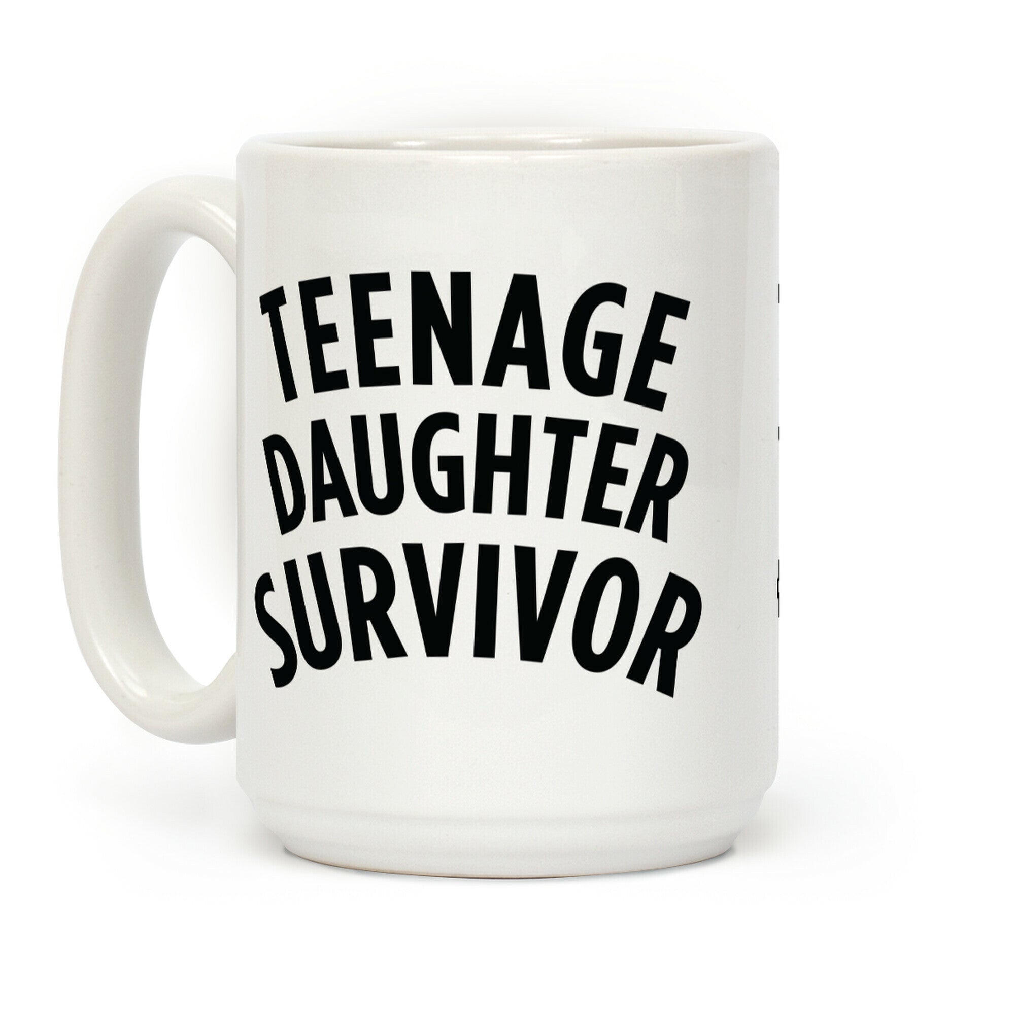 Teenage Daughter Survivor Coffee Mug