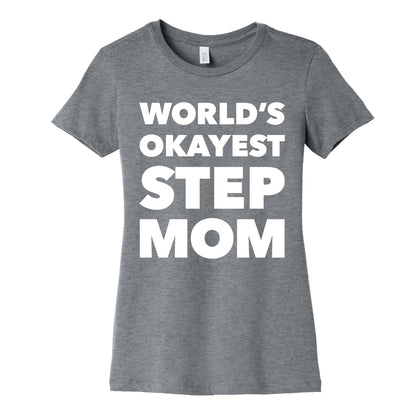 World's Okayest Step Mom Women's Cotton Tee