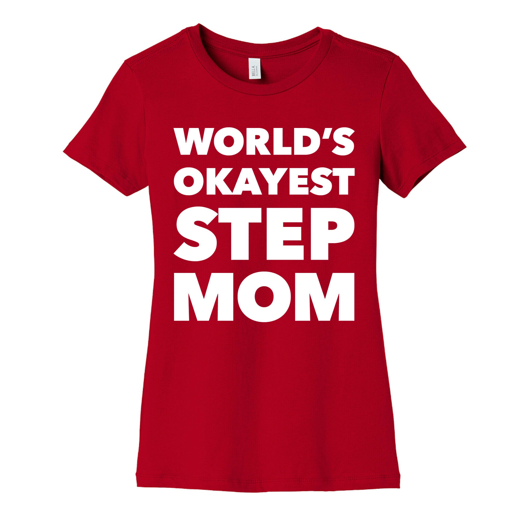 World's Okayest Step Mom Women's Cotton Tee