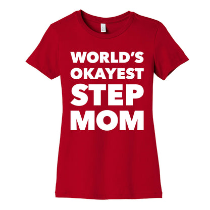 World's Okayest Step Mom Women's Cotton Tee