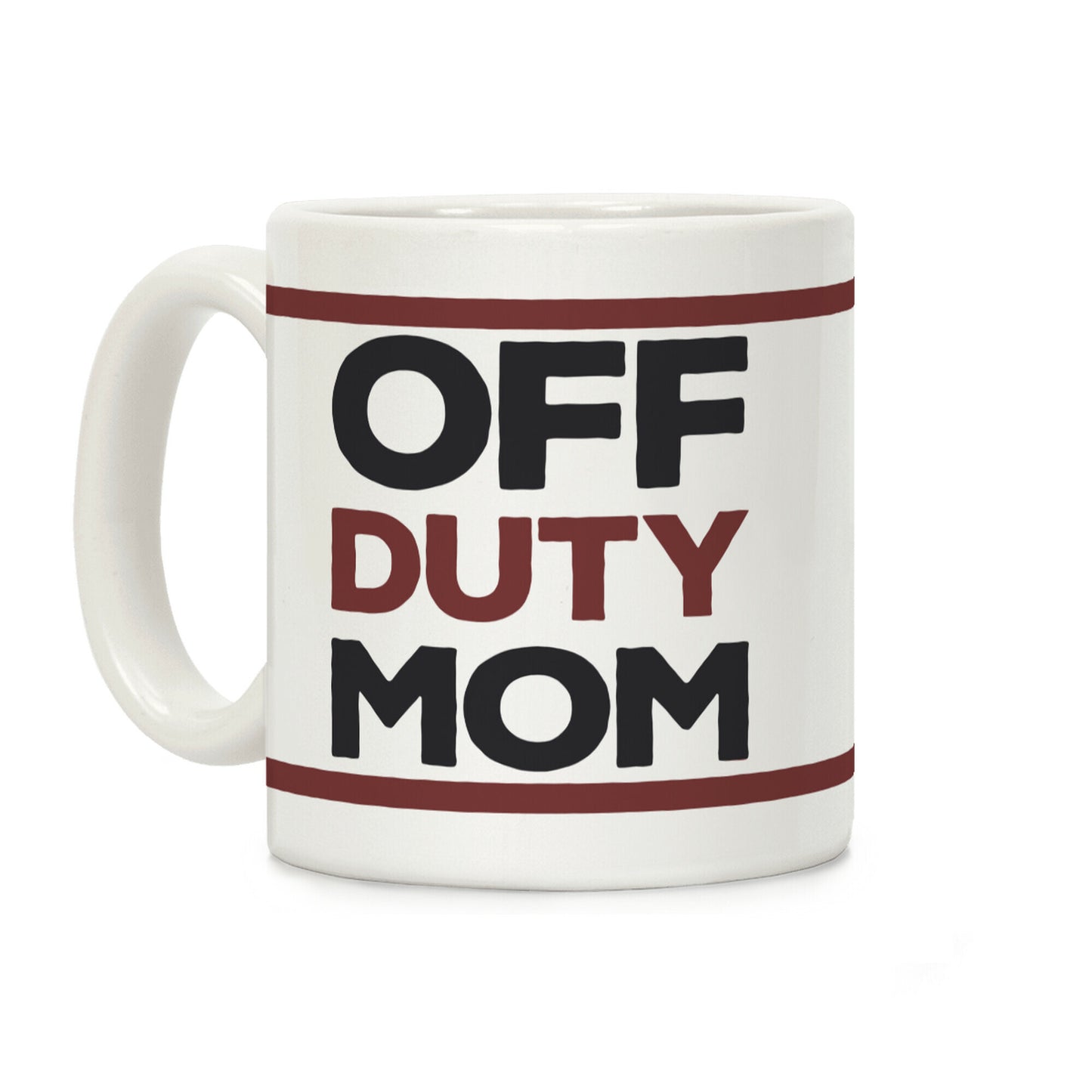 Off Duty Mom Coffee Mug