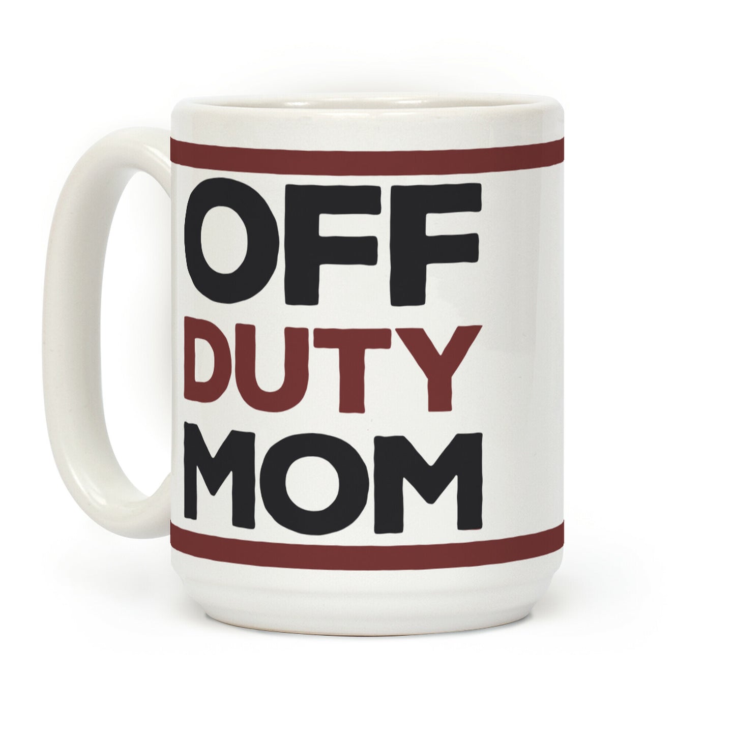 Off Duty Mom Coffee Mug