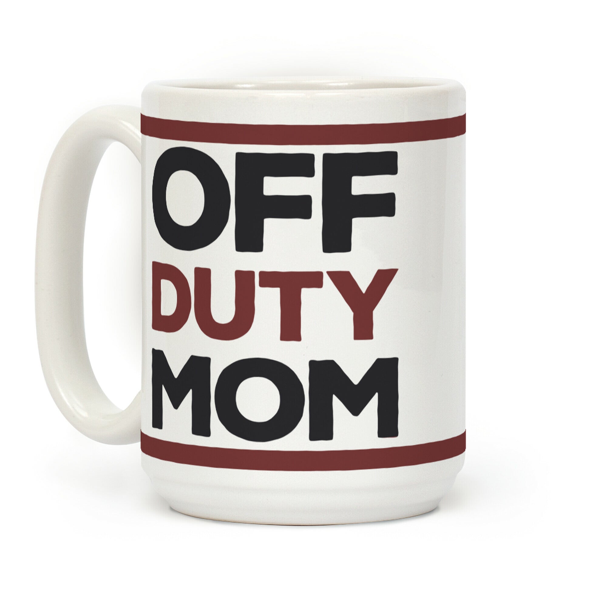 Off Duty Mom Coffee Mug