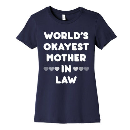 World's Okayest Mother-In-Law Women's Cotton Tee