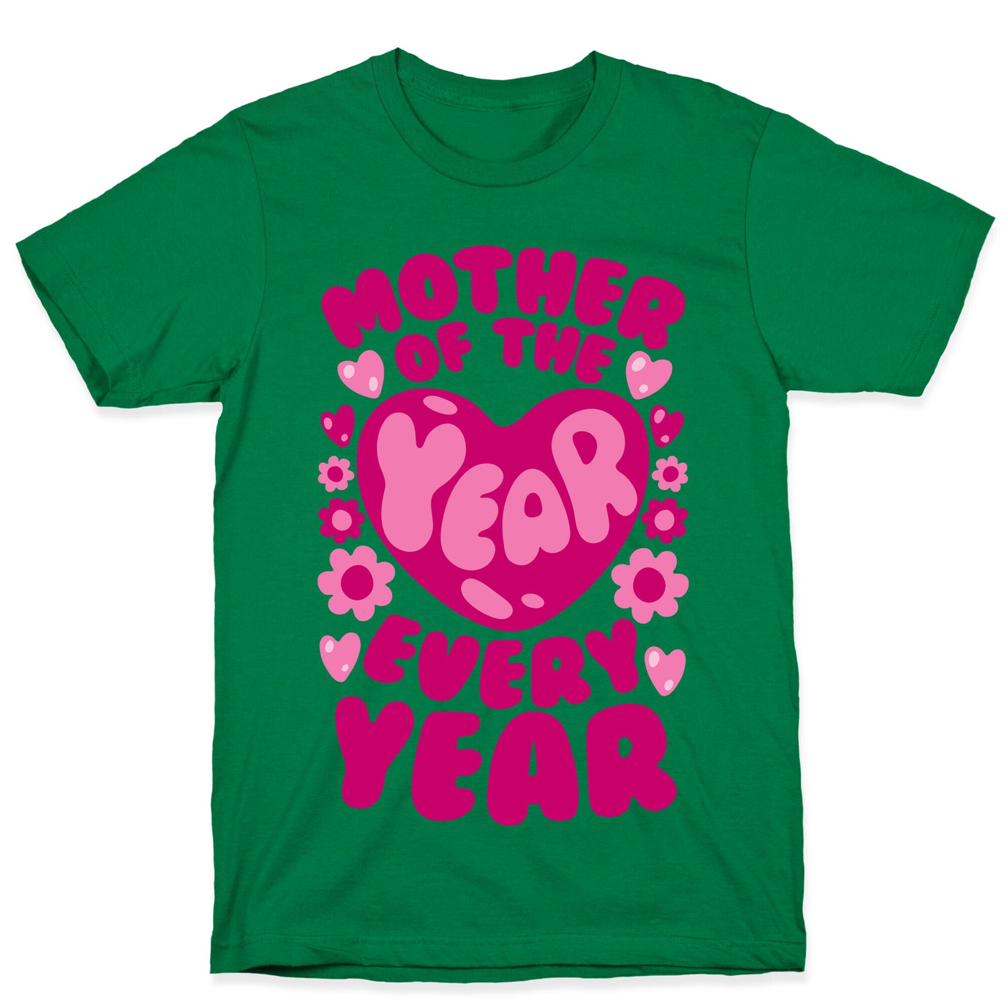Mother of The Year Every Year T-Shirt