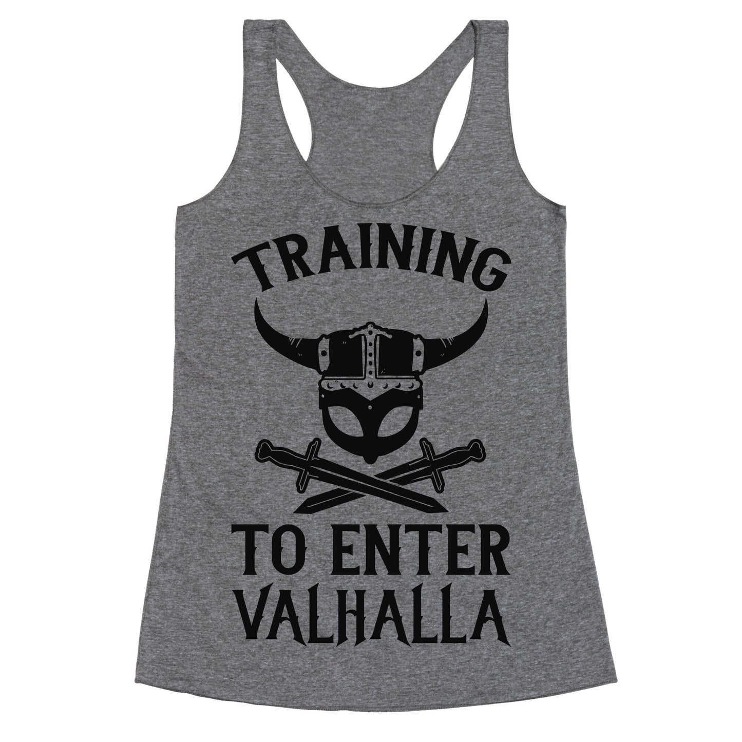 Training To Enter Valhalla Racerback Tank