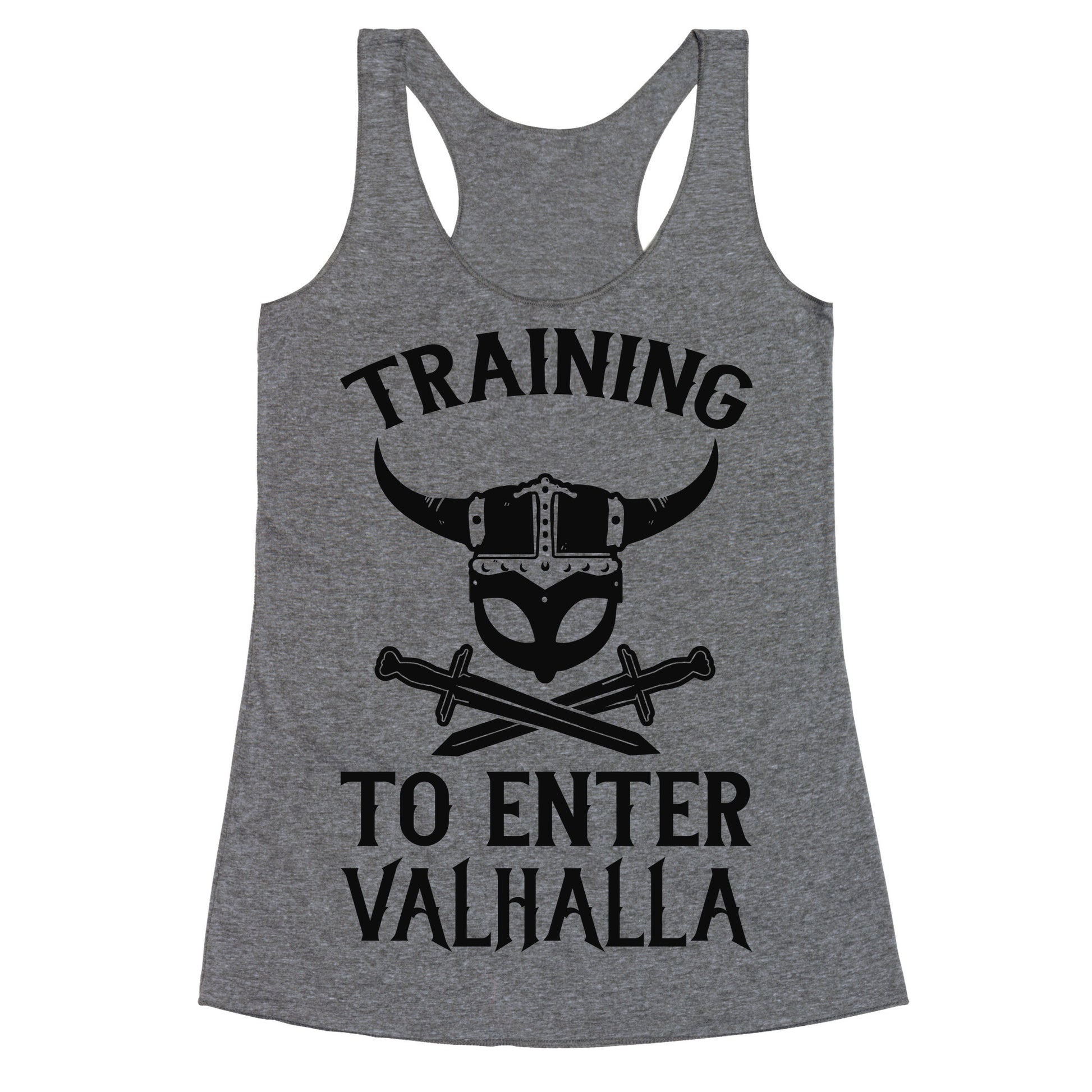 Training To Enter Valhalla Racerback Tank
