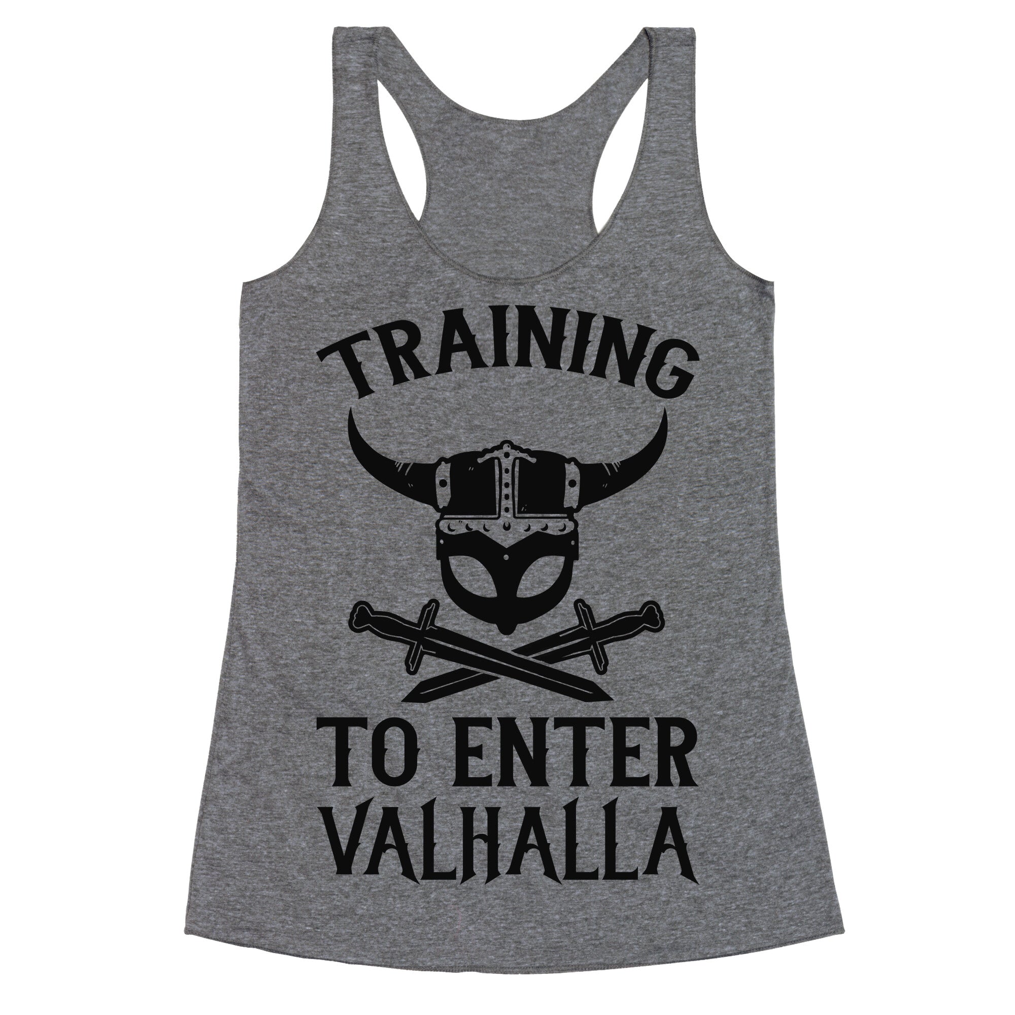 Training To Enter Valhalla Racerback Tank