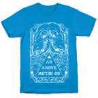 As Above So Below T-Shirt