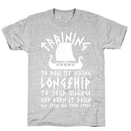 Training To Row My Viking Longship T-Shirt