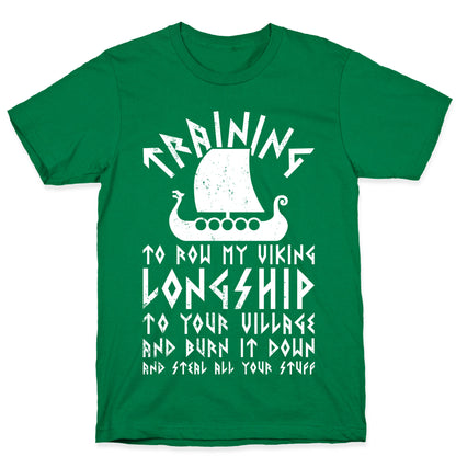 Training To Row My Viking Longship T-Shirt