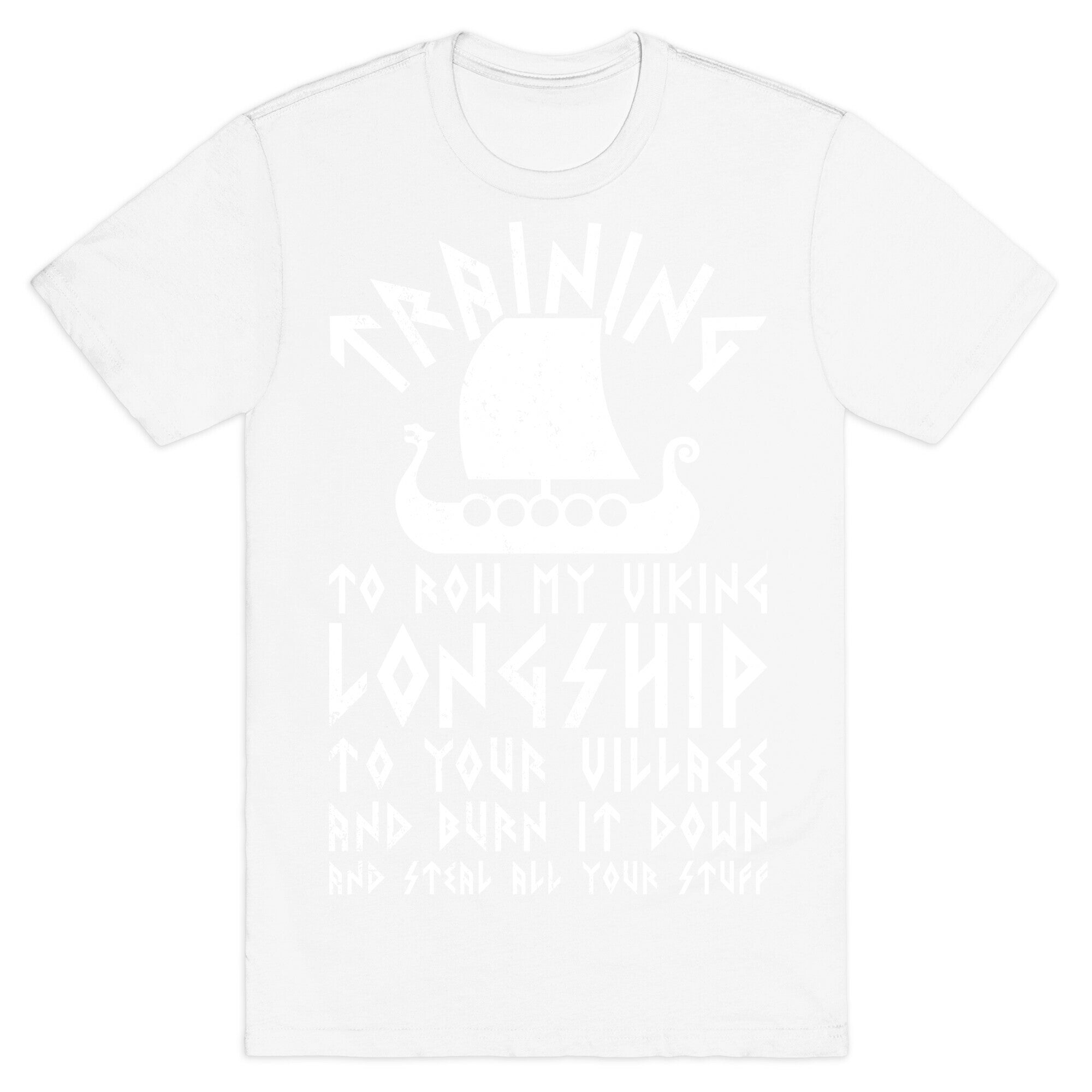 Training To Row My Viking Longship T-Shirt