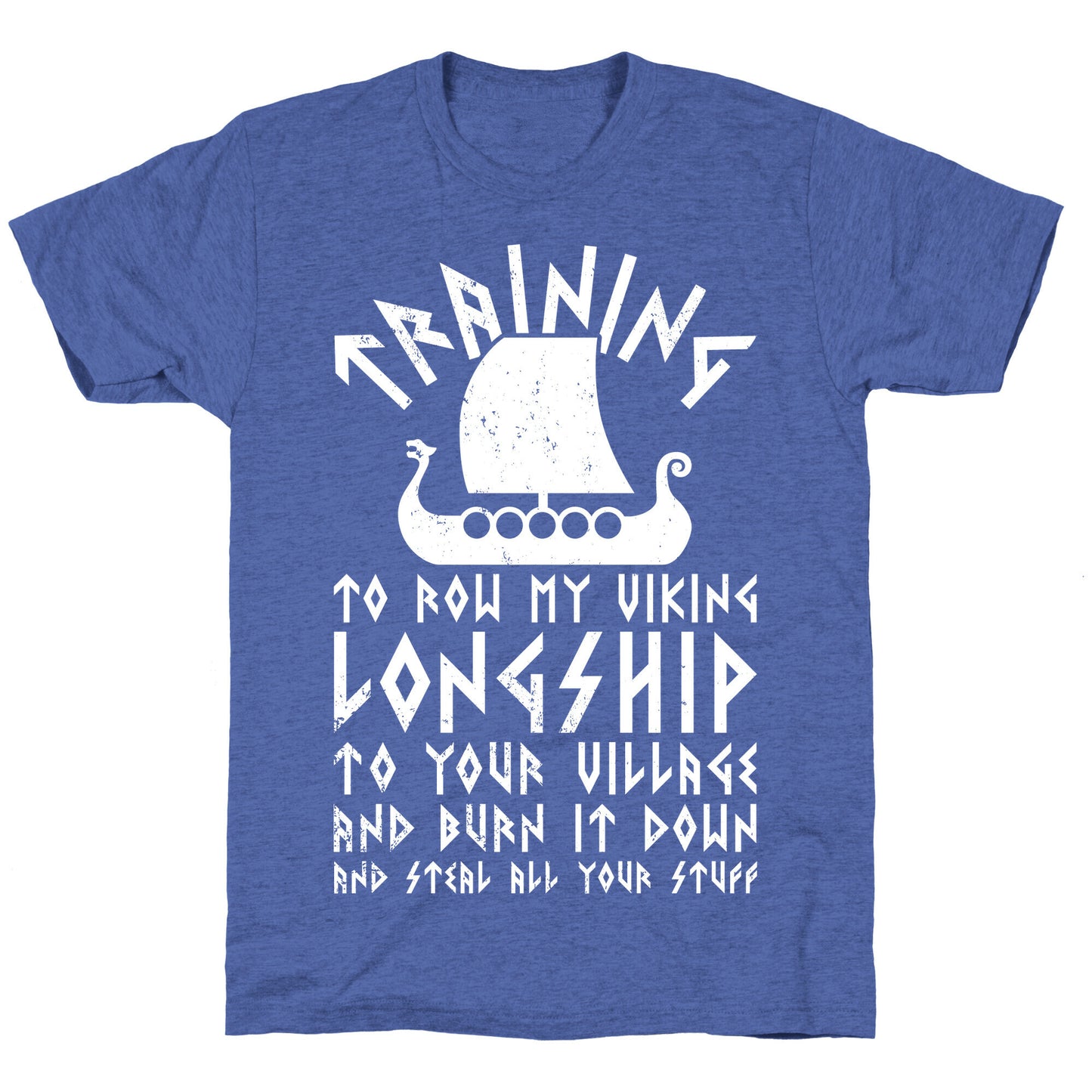 Training To Row My Viking Longship Unisex Triblend Tee