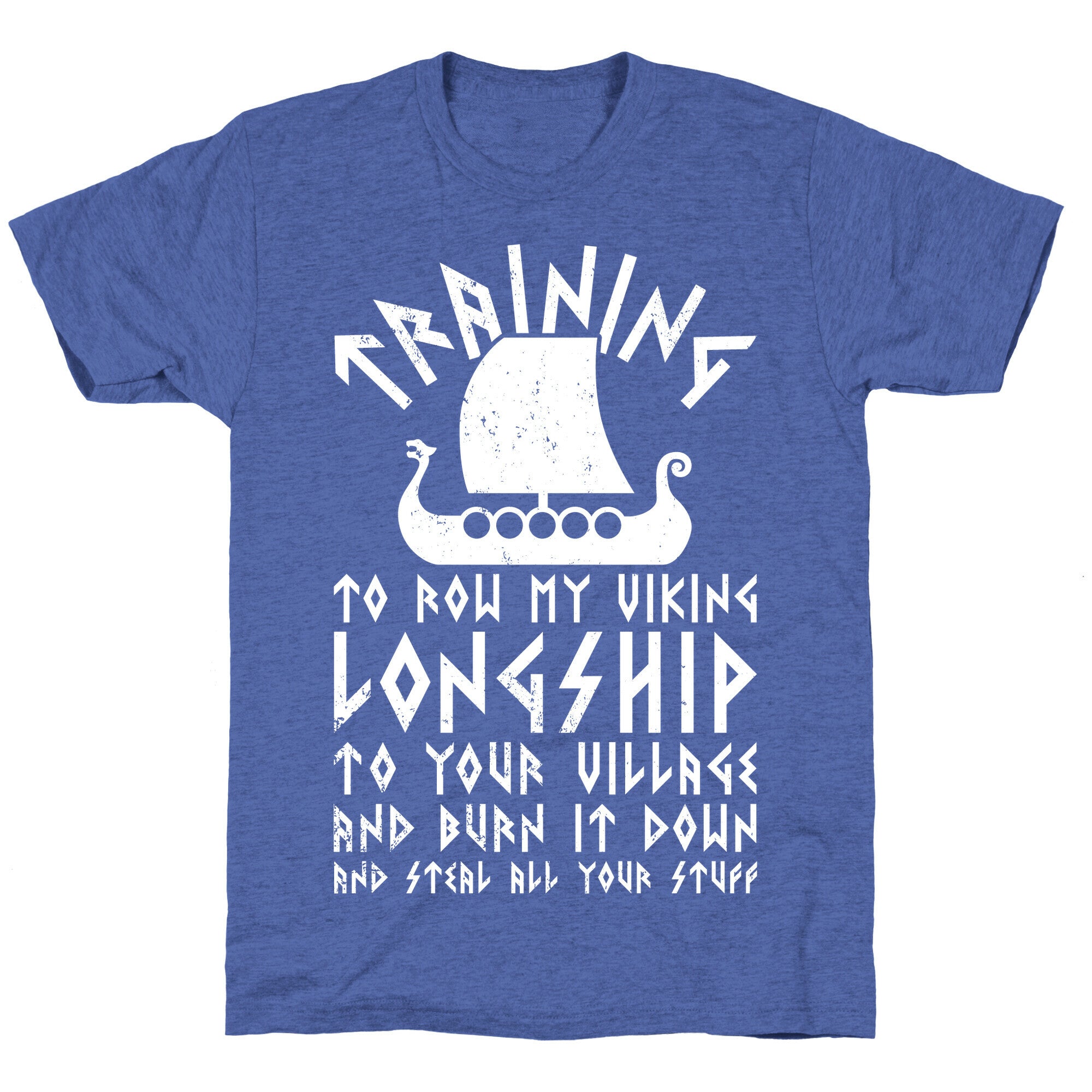 Training To Row My Viking Longship Unisex Triblend Tee