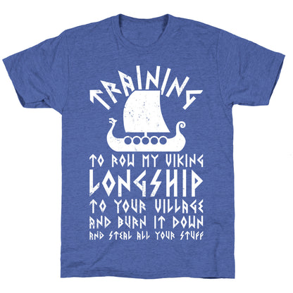 Training To Row My Viking Longship Unisex Triblend Tee