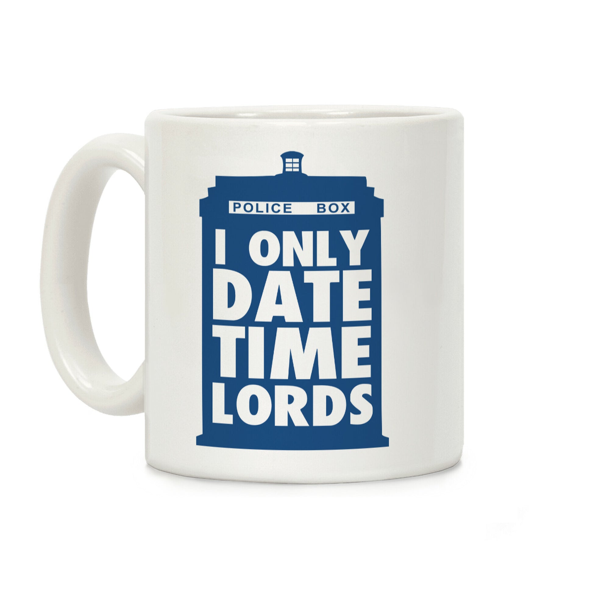 I Only Date Timelords Coffee Mug